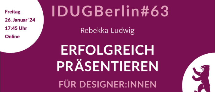 Einladung zur IDUGB#63 am 26.01.2024 – »Erfolgreich präsentieren« für Designer:innen mit Rebekka Ludwig